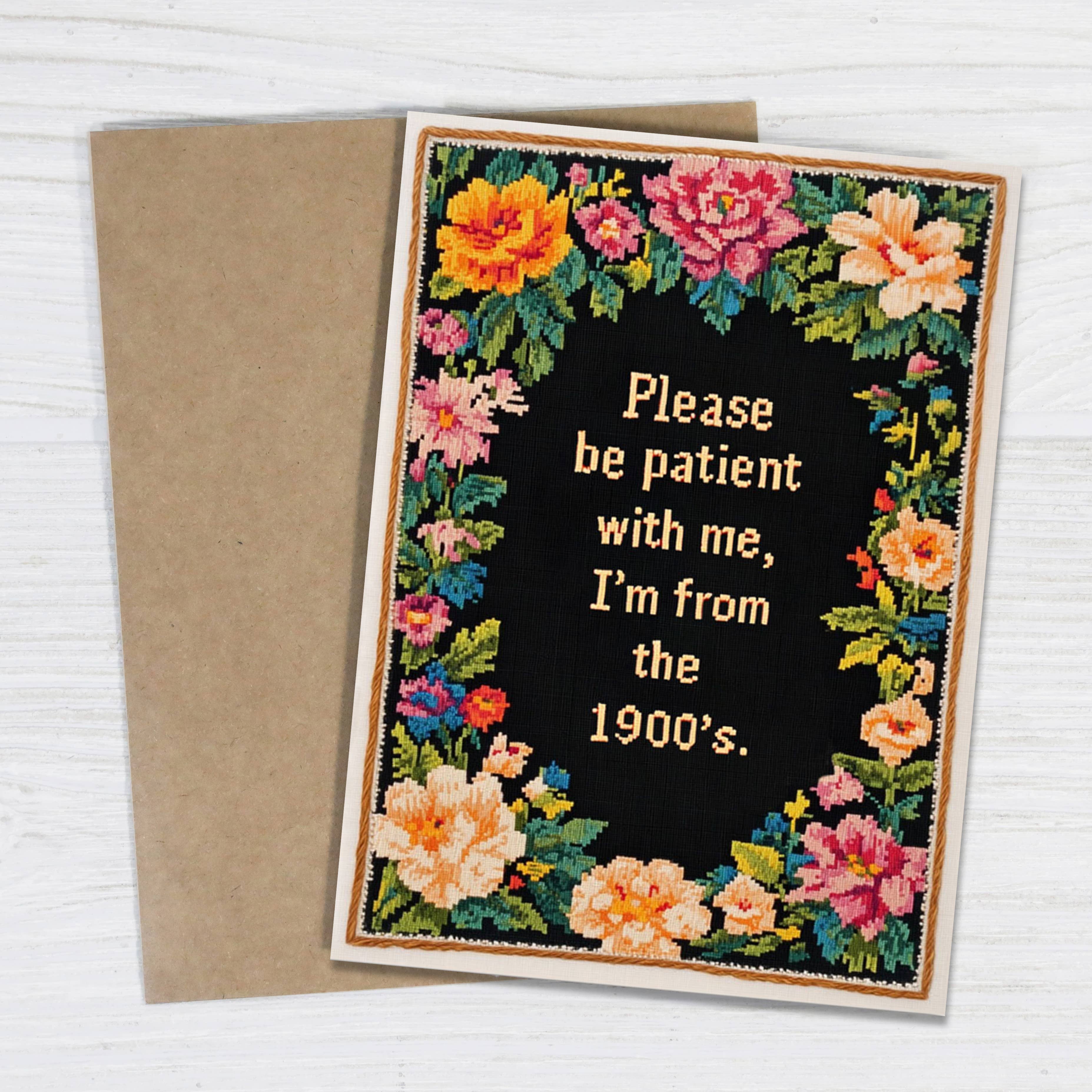 Please Be Patient with Me, I'm from the 1900's - Funny Card-11- Gift/Home-Bad Betty Greeting Co.-Usher & Co - Women's Boutique Located in Atoka, OK and Durant, OK