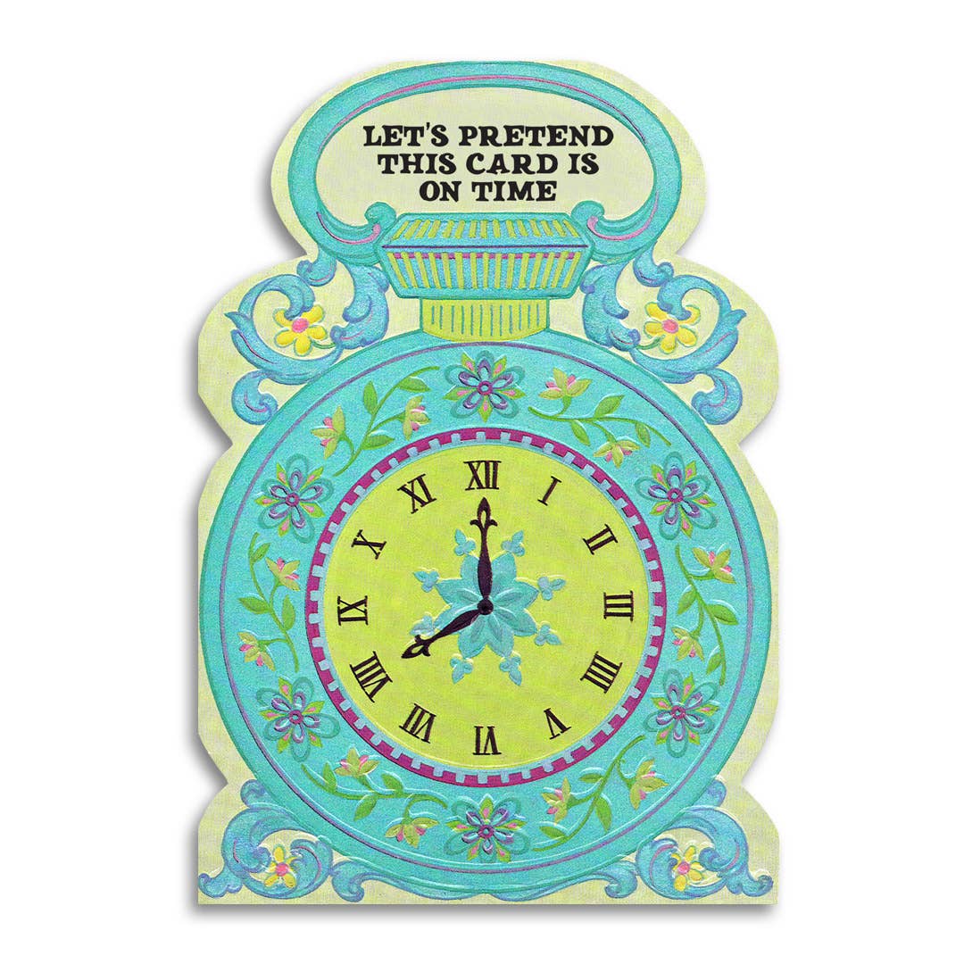 Funny Belated Greeting Card - Let's Pretend This Is On Time-11- Gift/Home-Bad Betty Greeting Co.-Usher & Co - Women's Boutique Located in Atoka, OK and Durant, OK