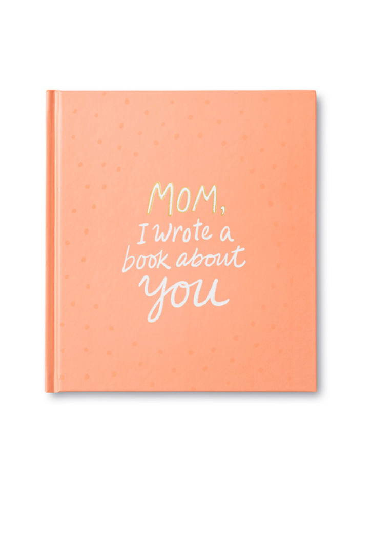 Mom, I Wrote A Book About You-11- Gift/Home-Compendium-Usher & Co - Women's Boutique Located in Atoka, OK and Durant, OK