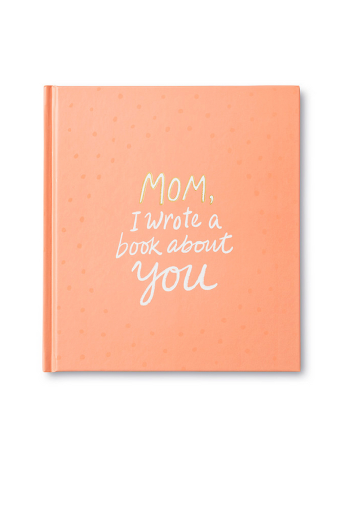 Mom, I Wrote A Book About You-Books-Compendium-Usher & Co - Women's Boutique Located in Atoka, OK and Durant, OK